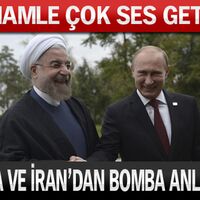 Rusya ve İran'dan bomba anlaşma!