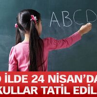 O ilde 24 Nisan'da okullar tatil edildi
