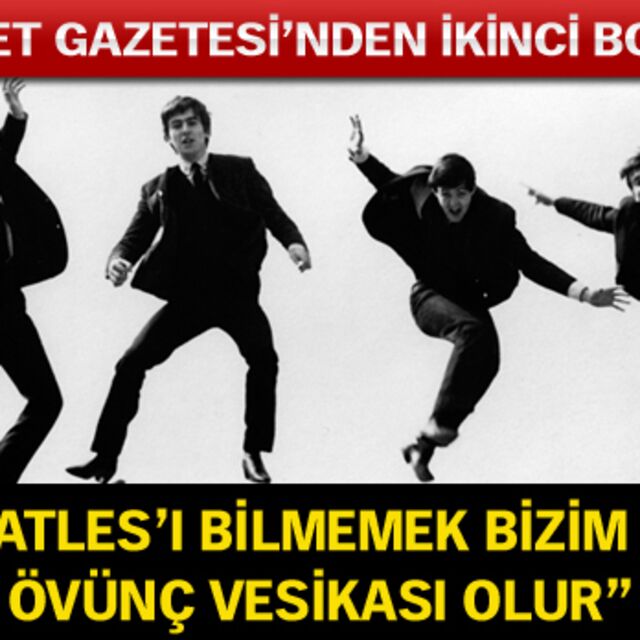"Beatles'ı bilmemek bizim için övünç vesikası olur"