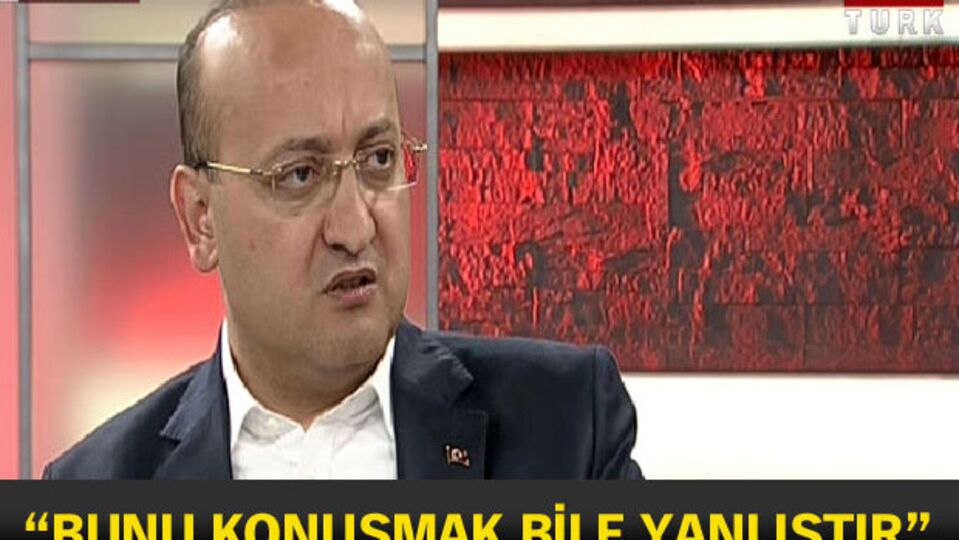 "Bunu konuşmak bile yanlıştır"