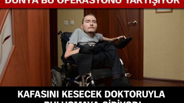Kafasını kesecek doktoruyla buluşmaya gidiyor!