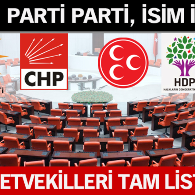 İşte milletvekillerinin tam listesi!