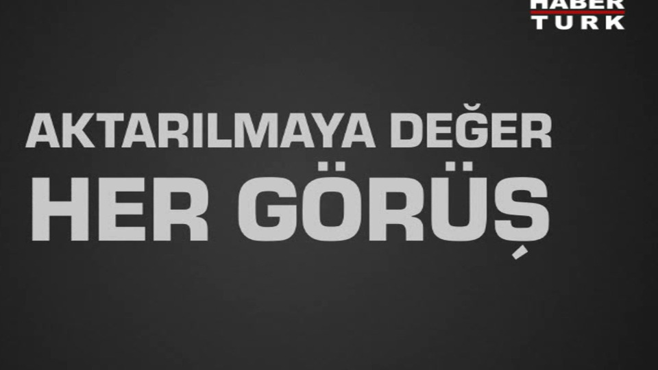 Yayınlanmaya değer haber, aktarılmaya değer her görüş Habertürk TV'de