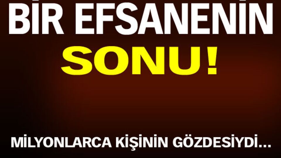 Bir efsanenin sonu...