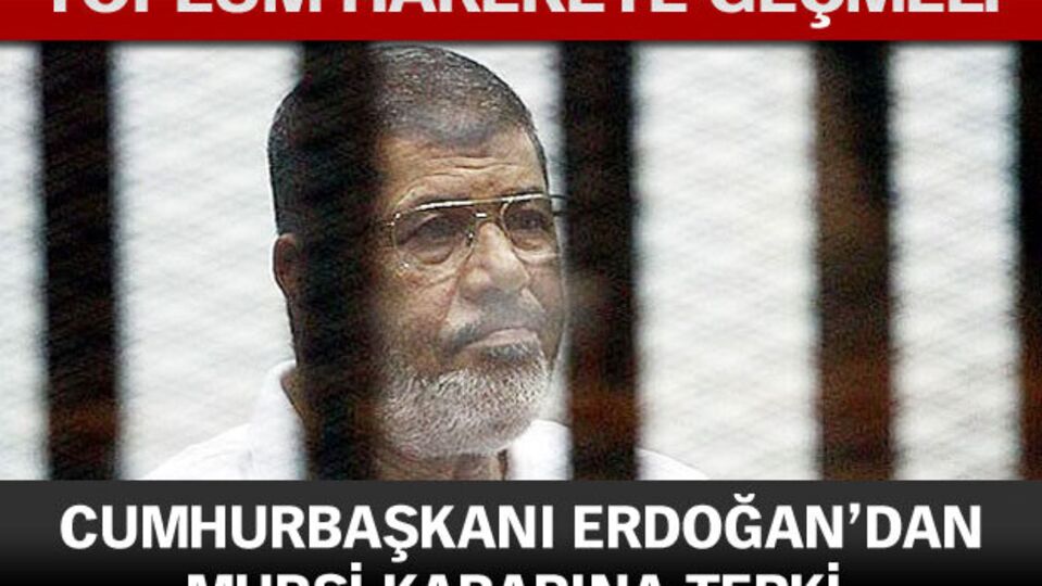 Cumhurbaşkanı Erdoğan'dan Mursi kararına tepki