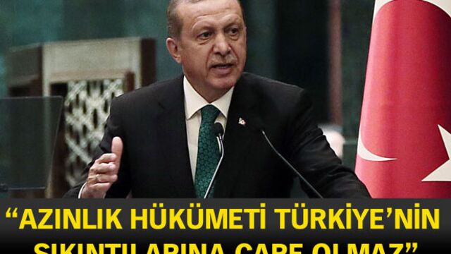 Cumhurbaşkanı Erdoğan: Azınlık hükümeti Türkiye'nin sıkıntılarına çare olmaz