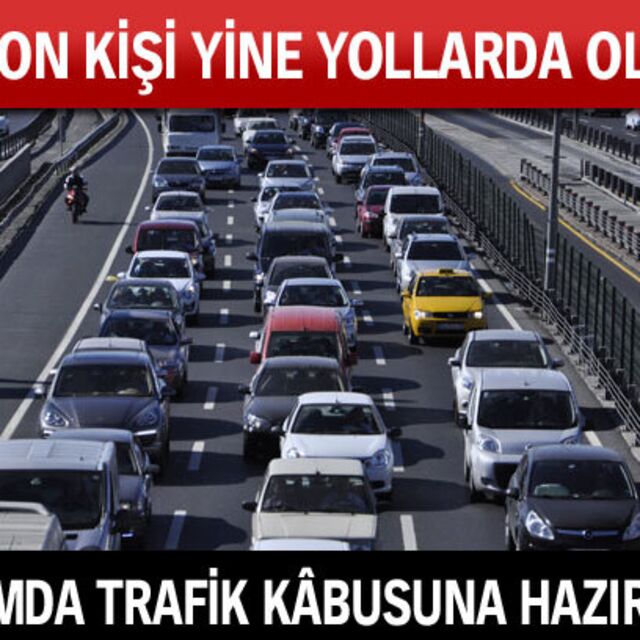 Bayramda kabusa hazır olun