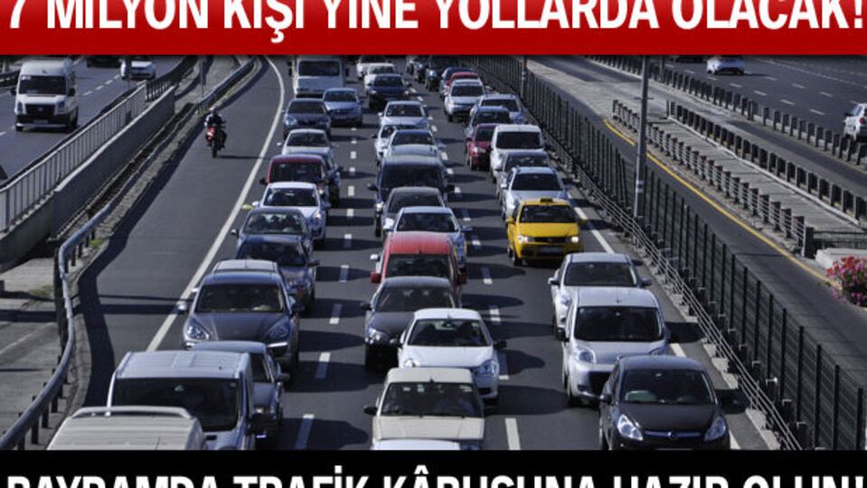 Bayramda kabusa hazır olun