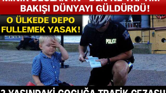 3 yaşındaki çocuğa trafik cezası!