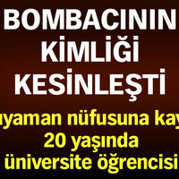 Bombacının kimliği kesinleşti