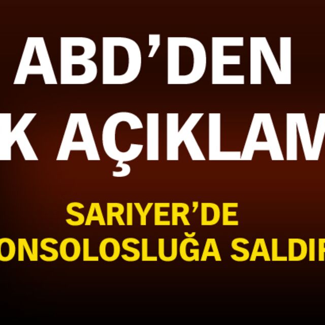 ABD konsolosluğuna saldırıyla ilgili ABD'den açıklama