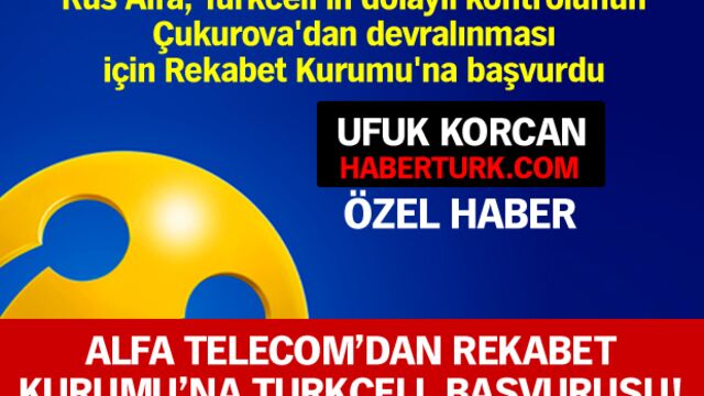 Alfa Telecom'dan Rekabet Kurumu'na Turkcell başvurusu