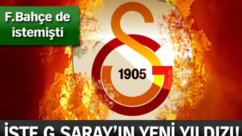 İşte G.Saray'ın yeni yıldızı