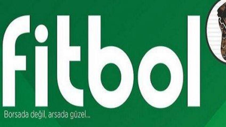 'Futbolun kuralları vardır ama fitbolun yoktur"