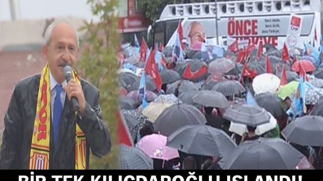 Bir tek Kılıçdaroğlu ıslandı