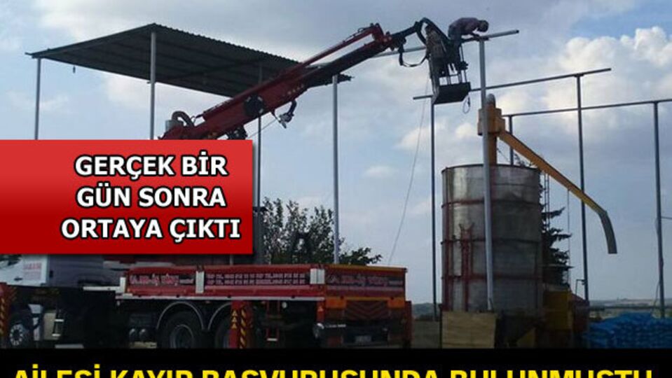 Ailesi kayıp başvurusu yapmıştı!