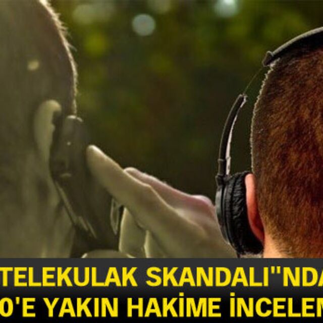 "Telekulak skandalı"nda 100'e yakın hakime inceleme