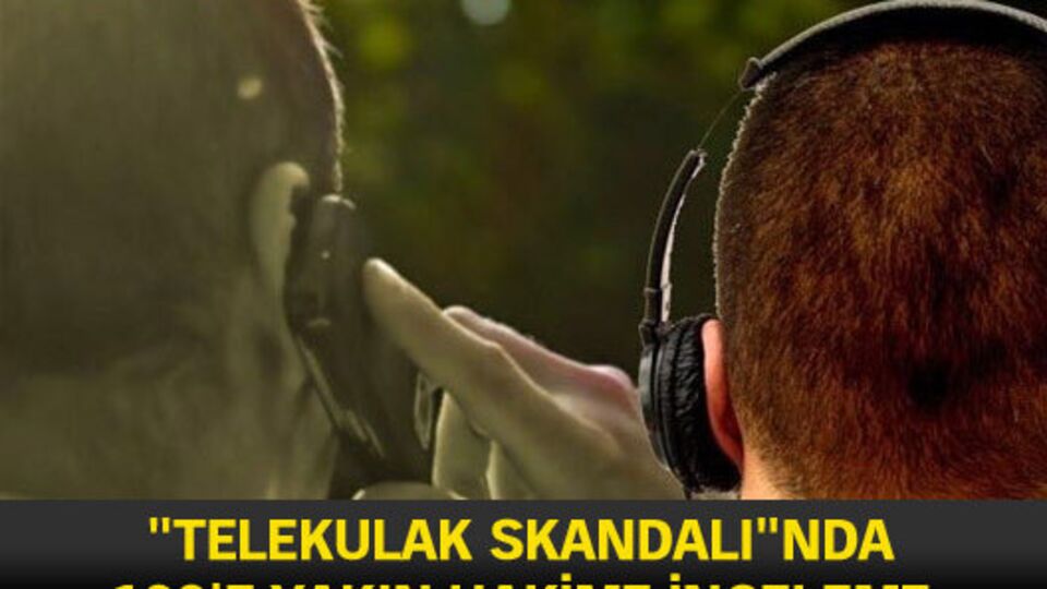 "Telekulak skandalı"nda 100'e yakın hakime inceleme