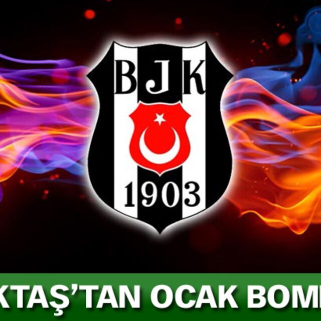 Beşiktaş'tan Ocak bombası!