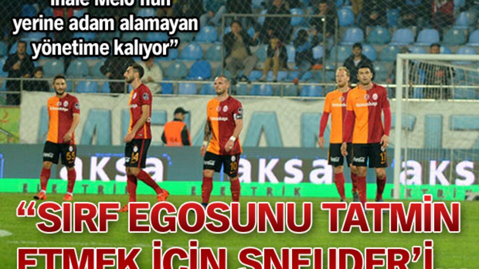 "Sırf egosunu tatmin etmek için Sneijder'i..."