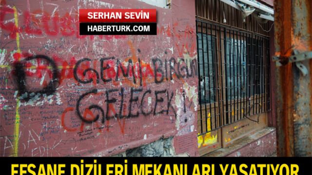 Efsane dizileri mekanları yaşatıyor