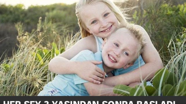 3 yaşından sonra öyle bir değişti ki...