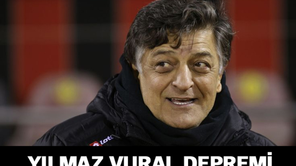 Yılmaz Vural depremi!