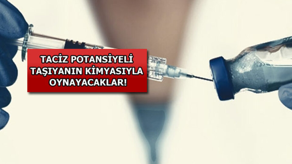 Çocuk tacizlerine kimyasal hadım!