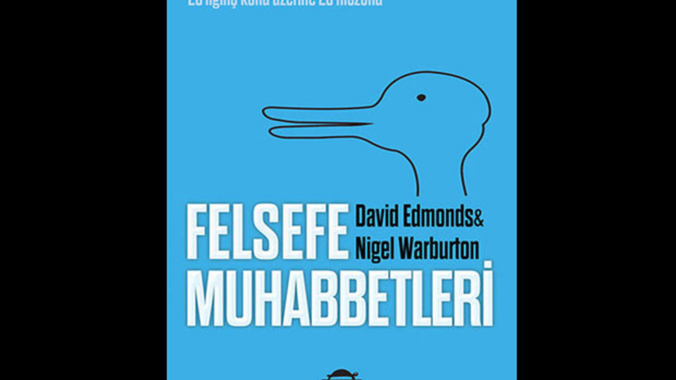 'Felsefe, felsefecilere bırakılmayacak kadar ciddi bir iştir'