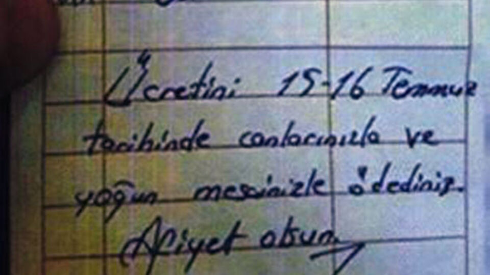 "Ücretini 15-16 Temmuz'da ödediniz"