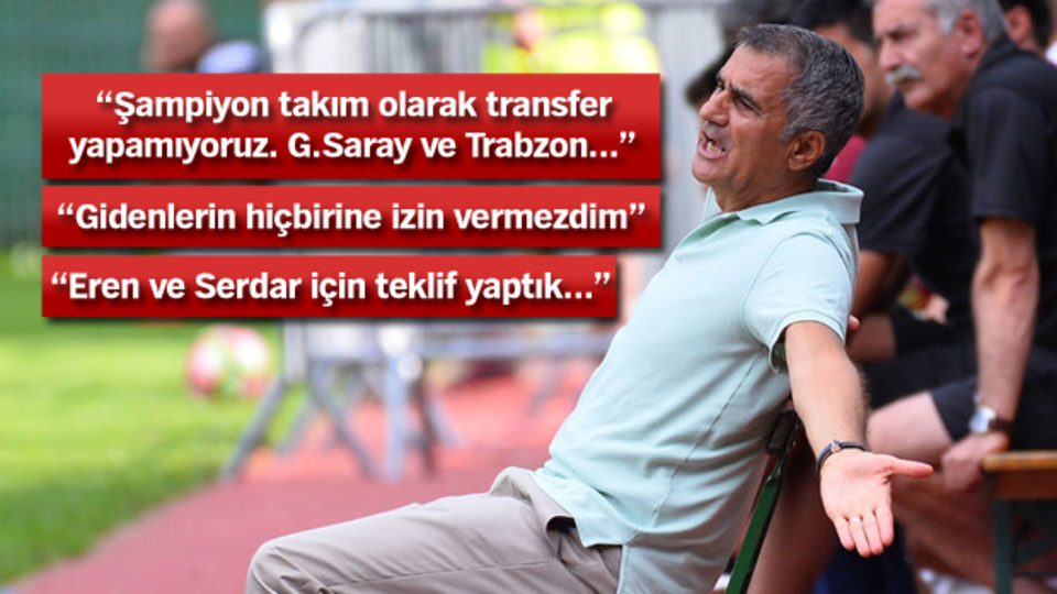 Şenol Güneş patladı!