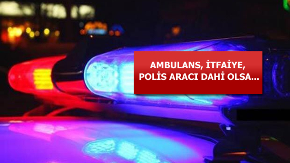 Çakarı bildirmeyen yanar!