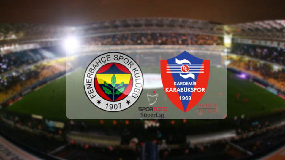Fenerbahçe ile Kardemir Karabükspor 17. randevuda