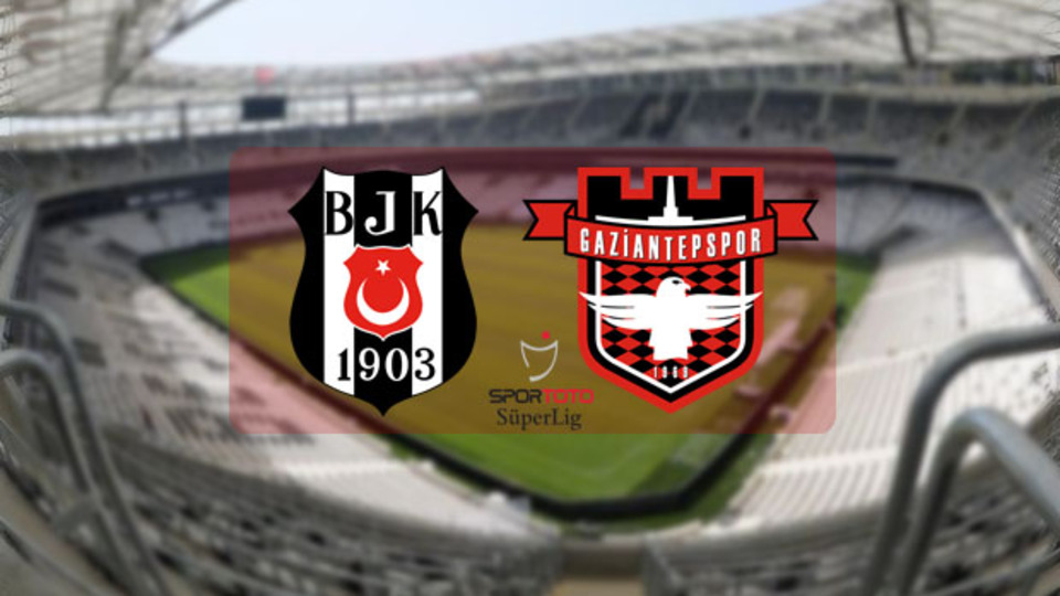 Beşiktaş, Gaziantepspor'u konuk ediyor