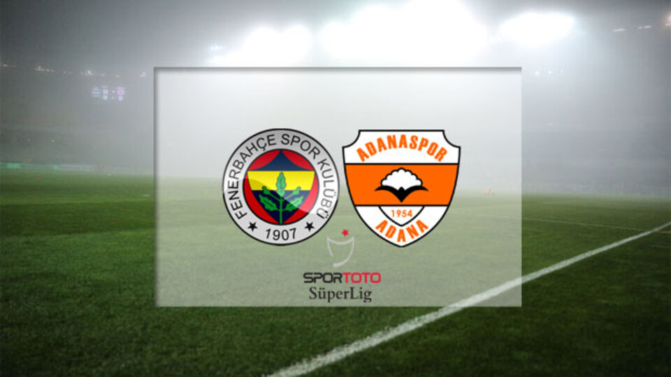 Fenerbahçe ile Adanaspor 13 yıl sonra karşılaşacak