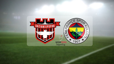 Gaziantepspor - Fenerbahçe maçı saat kaçta?