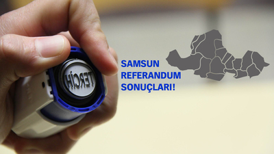 Samsun Referandum sonuçları 2017 Evet Hayır oranı