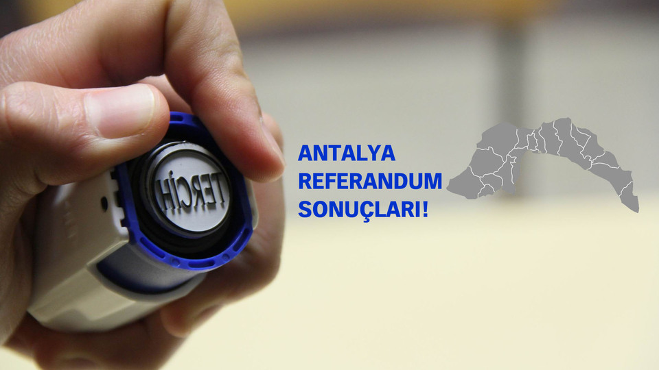 Antalya Referandum Sonuçları 2017 Evet Hayır Oy Oranı