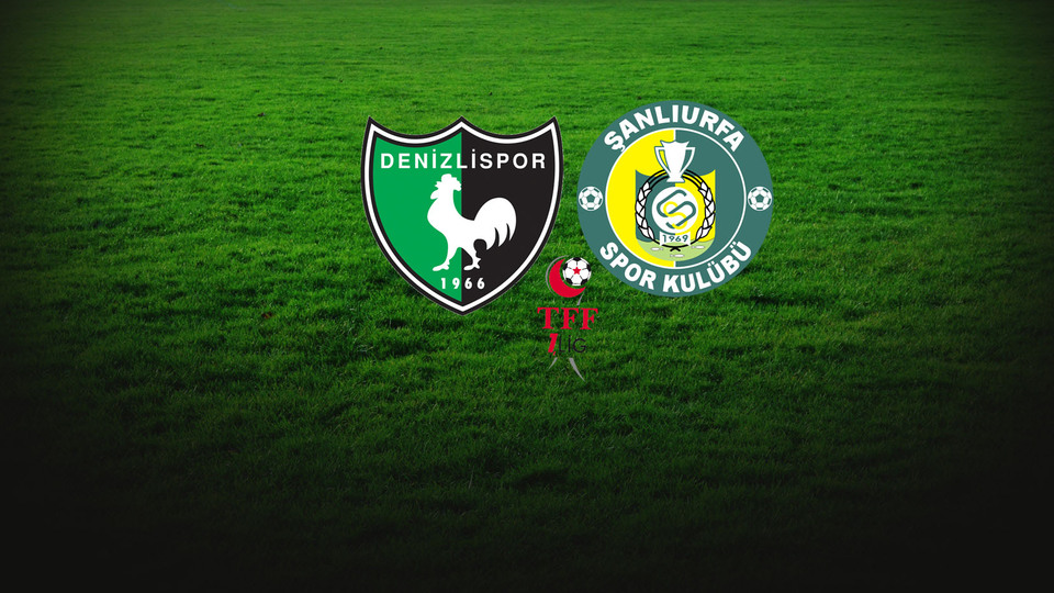 Denizlispor - Şanlıurfaspor maçı ne zaman,saat kaçta, hangi kanalda başlayacak?