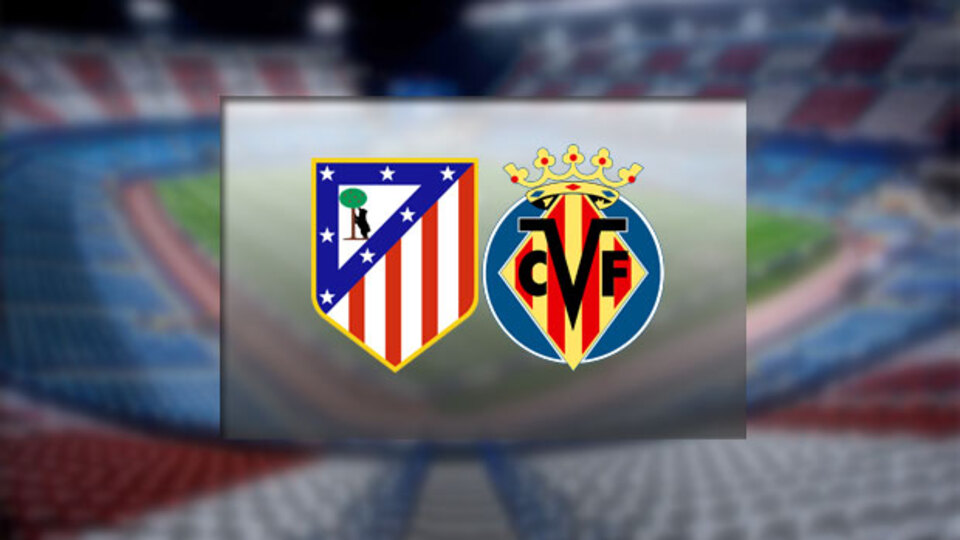 Atletico Madrid'in konuğu Villarreal