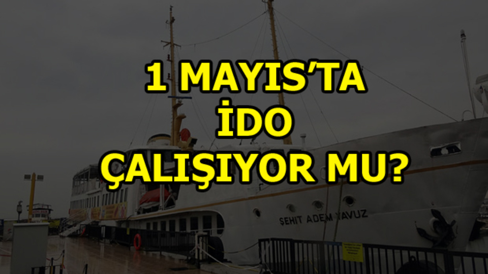1 Mayıs'ta İDO çalışıyor mu?