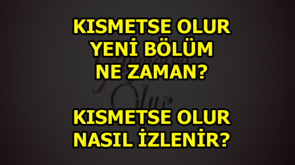Kısmetse Olur artık sadece internetten yayınlanacak!