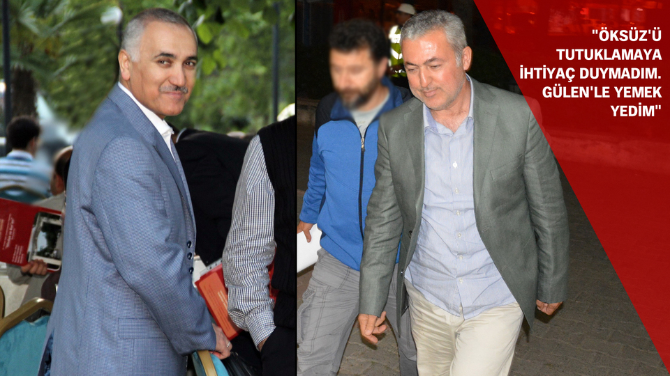 Öksüz'ü bırakan eski hakim: FETÖ abisiyim