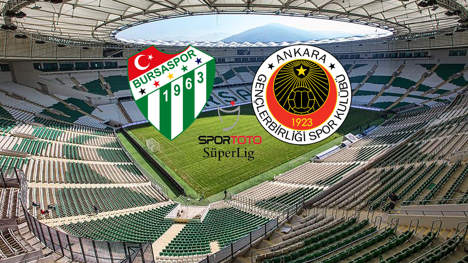 Bursaspor - Gençlerbirliği maçı ne zaman, hangi kanalda, saat kaçta?
