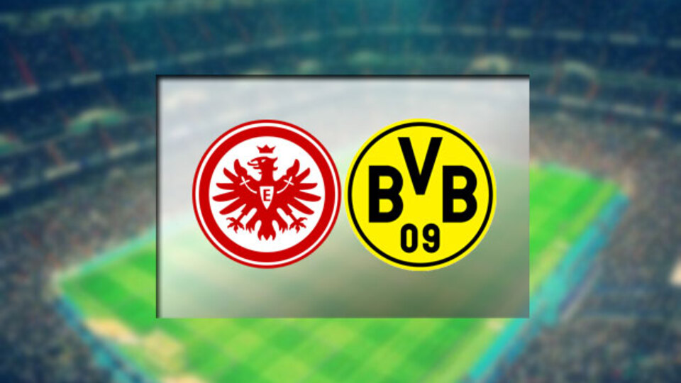 Frankfurt ve Borussia Dortmund karşılaşıyor