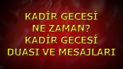 Kadir Gecesi ne zaman?