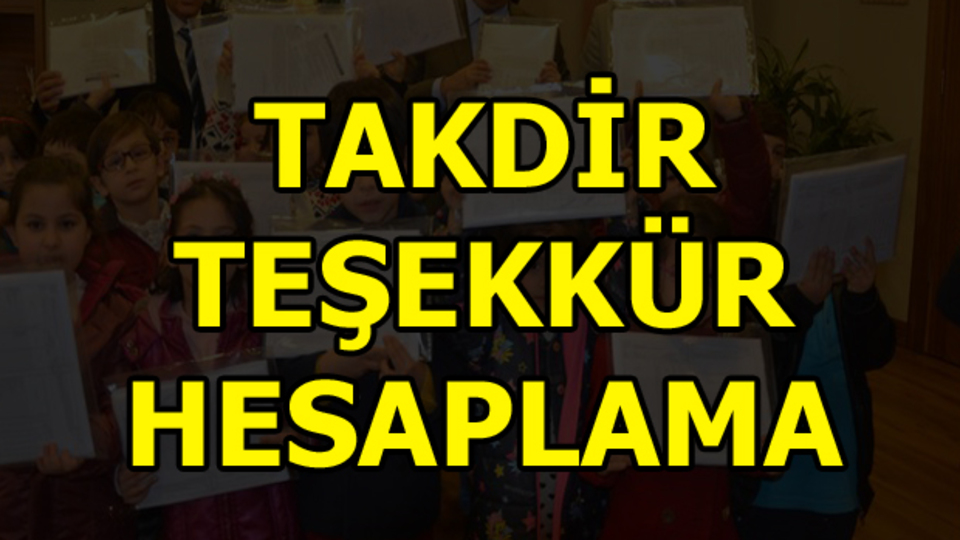 Takdir - teşekkür hesaplama nasıl yapılır?