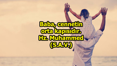 İşte en güzel Babalar Günü sözleri...