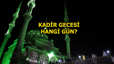 Kadir Gecesi hangi gün?