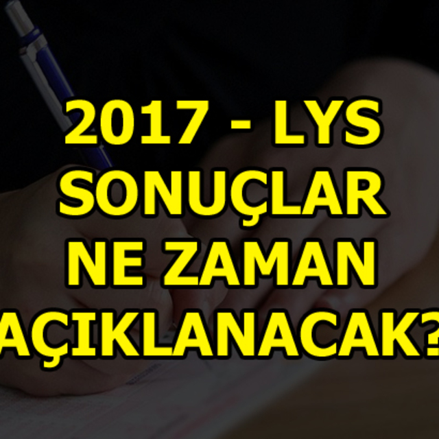 LYS sonuçlarına sayılı günler kaldı